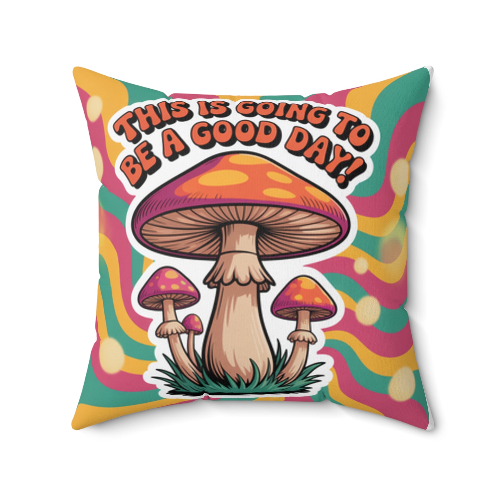 Colorful Mushroom Quote Pillow, Boho Home Decor, Positive Vibes Gift, Psychedelic Cushion, Couch Accessory