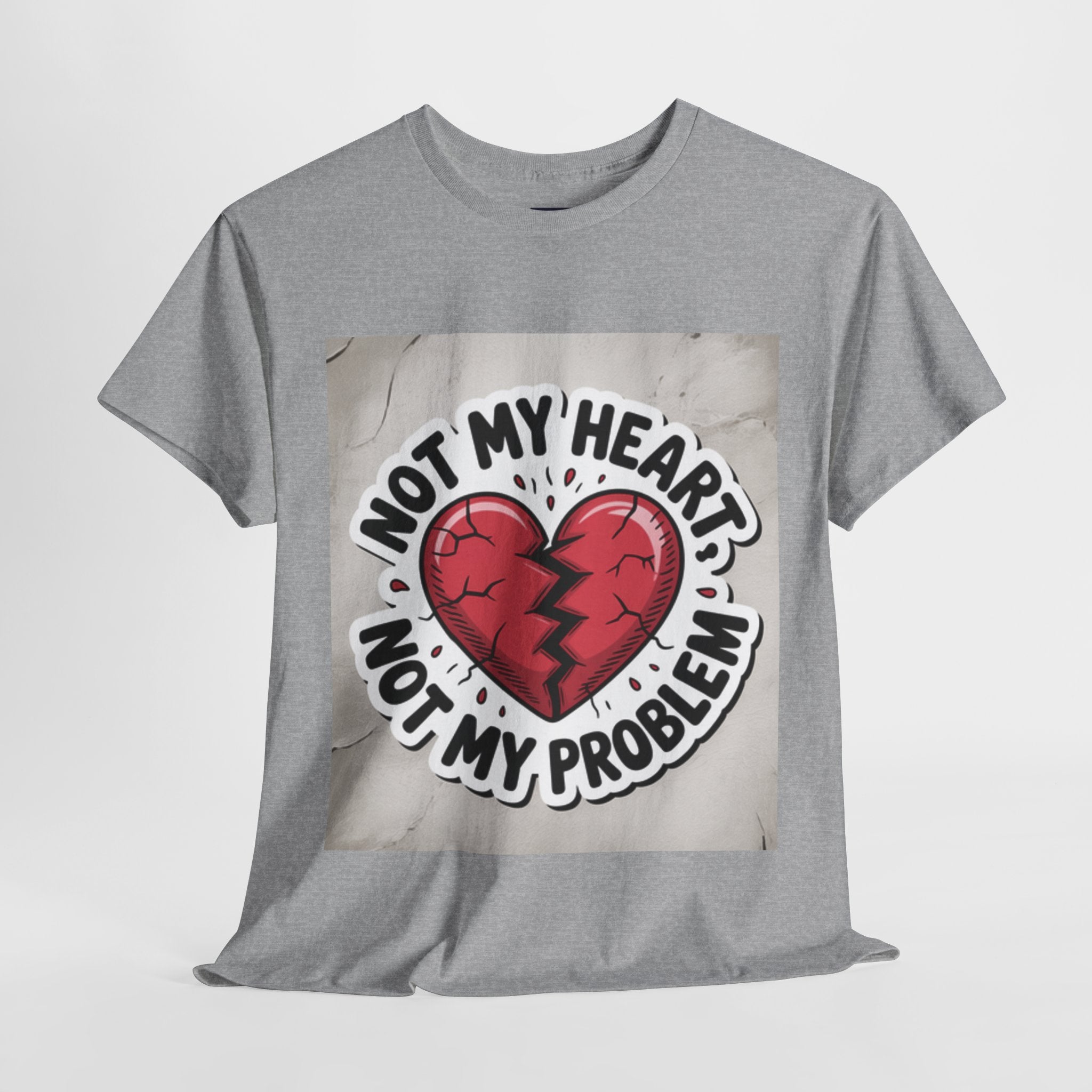 Heartbreak Humor Tee: Not My Heart Not My Problem, Funny T-Shirt, Unisex Cotton Tee, Casual Wear, Gifts for Friends, Breakup Apparel