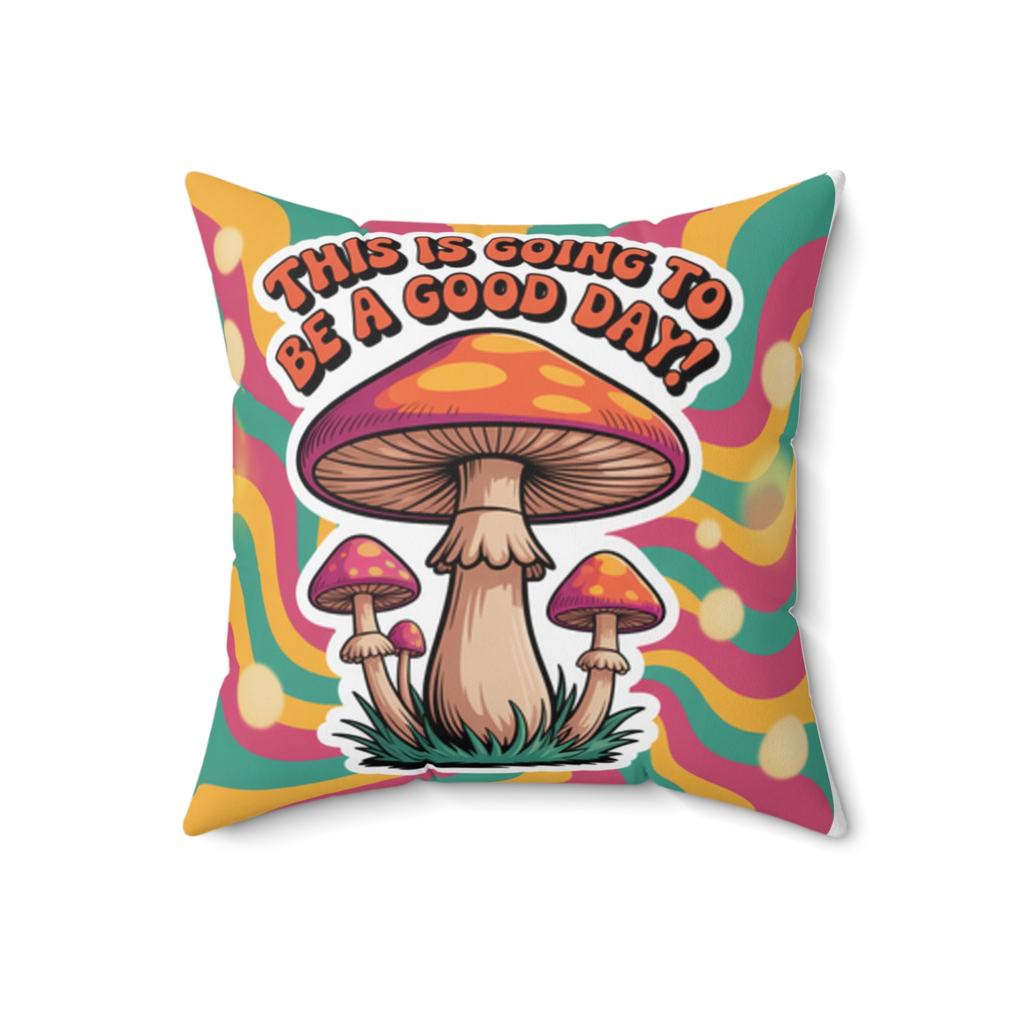 Colorful Mushroom Quote Pillow, Boho Home Decor, Positive Vibes Gift, Psychedelic Cushion, Couch Accessory