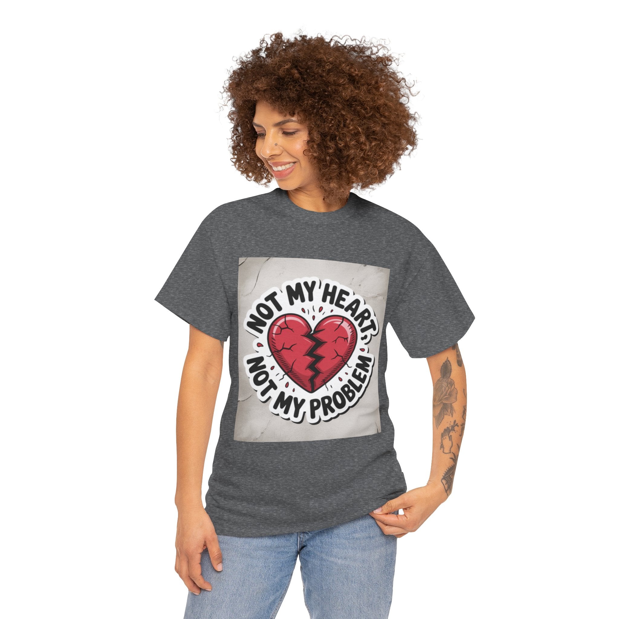 Heartbreak Humor Tee: Not My Heart Not My Problem, Funny T-Shirt, Unisex Cotton Tee, Casual Wear, Gifts for Friends, Breakup Apparel