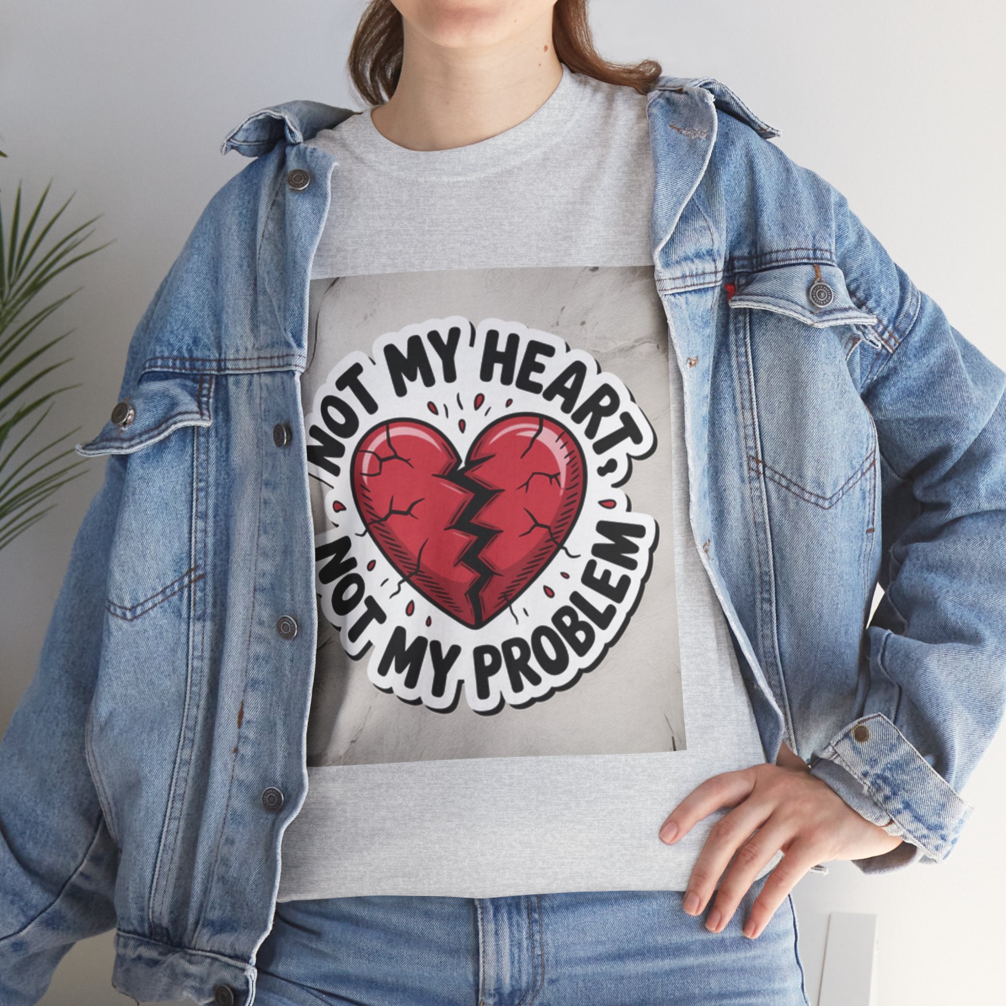 Heartbreak Humor Tee: Not My Heart Not My Problem, Funny T-Shirt, Unisex Cotton Tee, Casual Wear, Gifts for Friends, Breakup Apparel