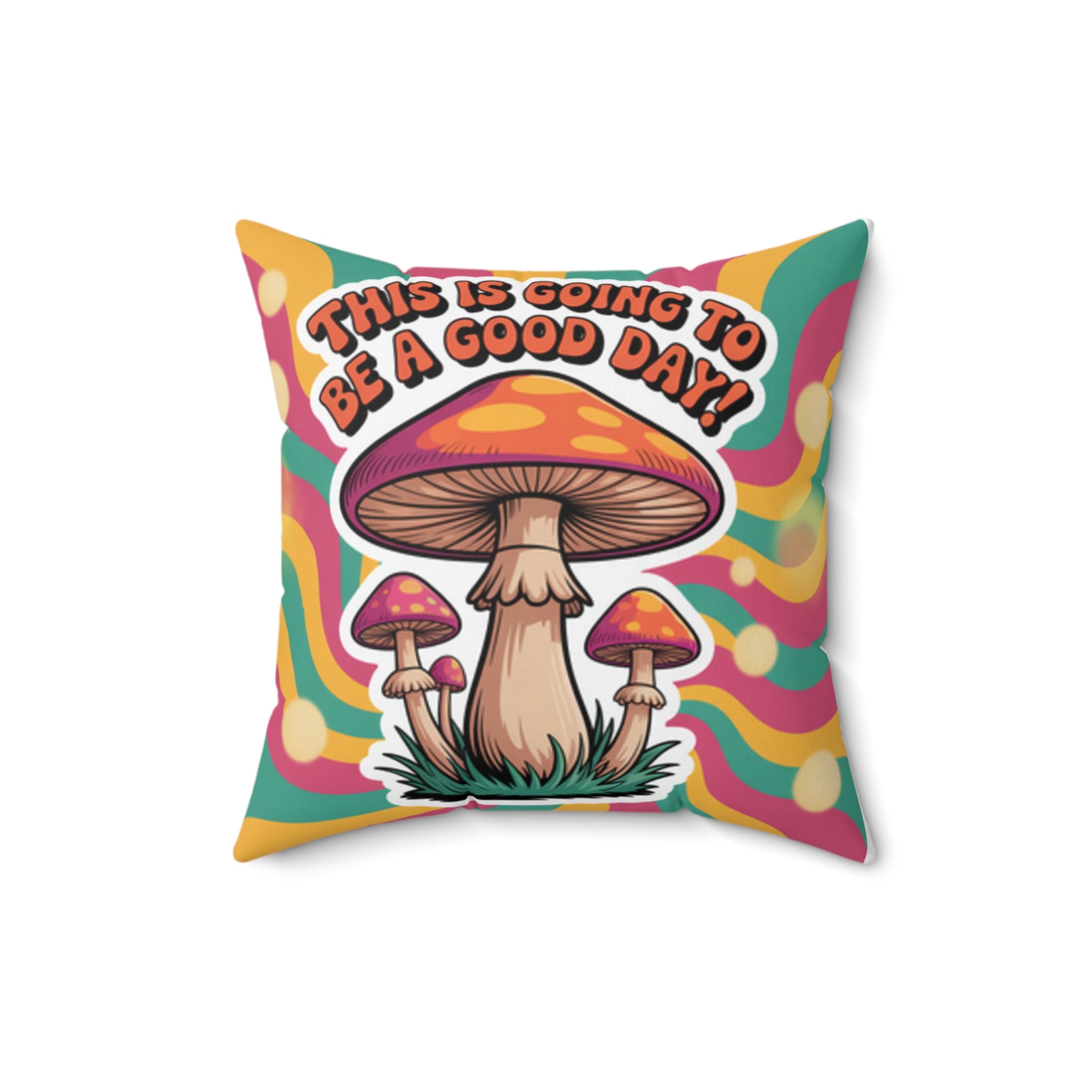 Colorful Mushroom Quote Pillow, Boho Home Decor, Positive Vibes Gift, Psychedelic Cushion, Couch Accessory