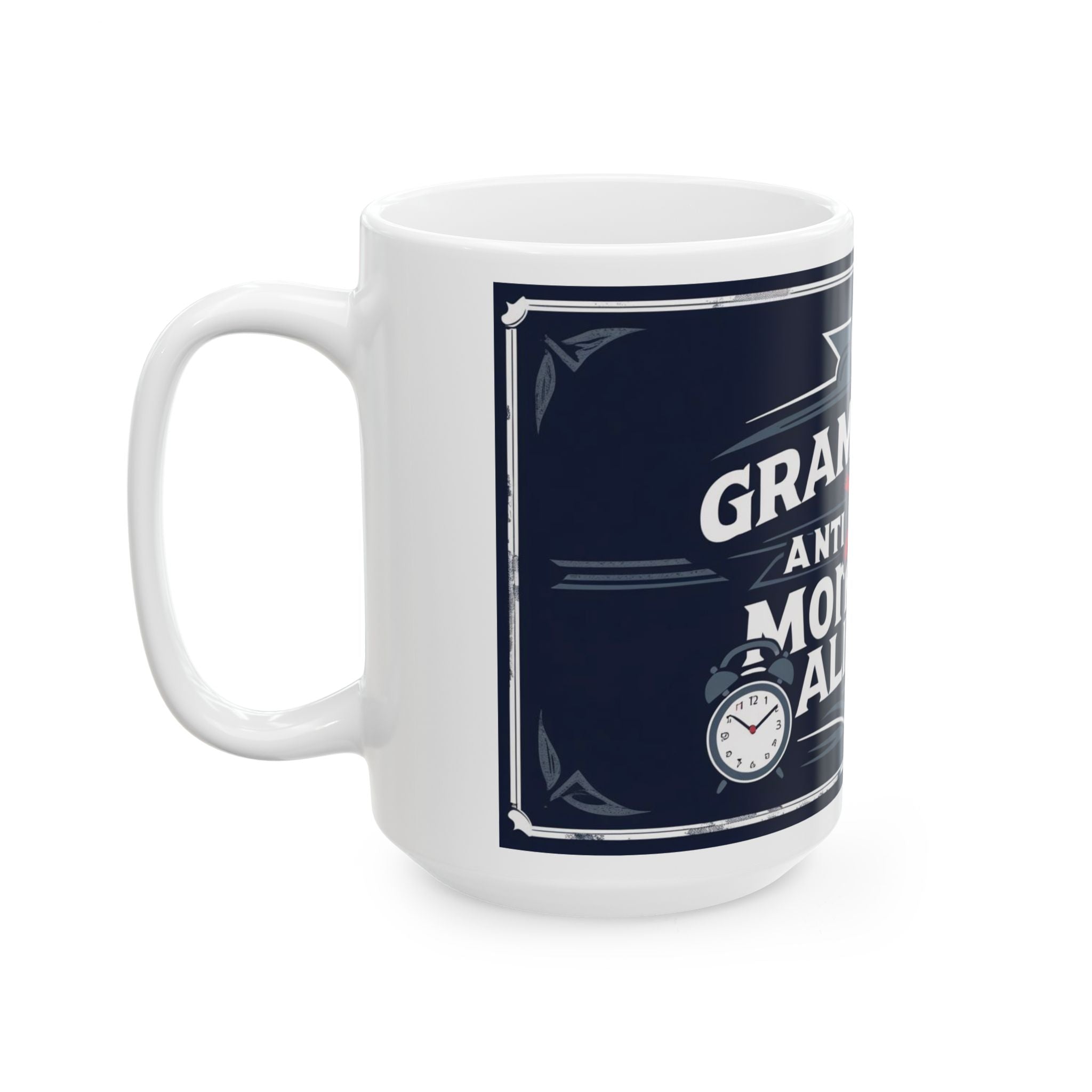 Grampa T's Anti-Morning Alliance Ceramic Mug - Fun Coffee Cup, Gift for Grampa, Coffee Lovers, Humor Mug, Kitchen Decor