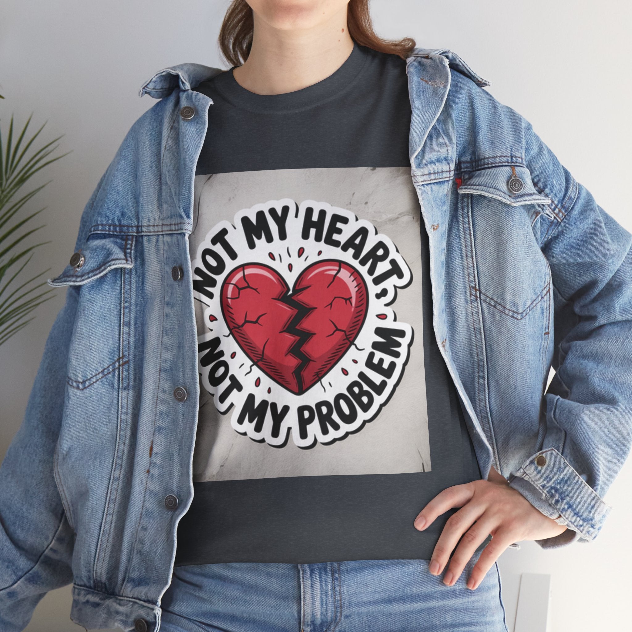 Heartbreak Humor Tee: Not My Heart Not My Problem, Funny T-Shirt, Unisex Cotton Tee, Casual Wear, Gifts for Friends, Breakup Apparel