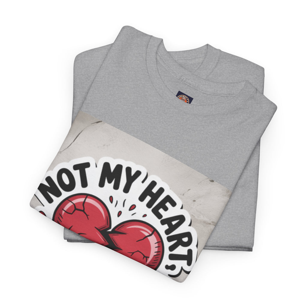 Heartbreak Humor Tee: Not My Heart Not My Problem, Funny T-Shirt, Unisex Cotton Tee, Casual Wear, Gifts for Friends, Breakup Apparel