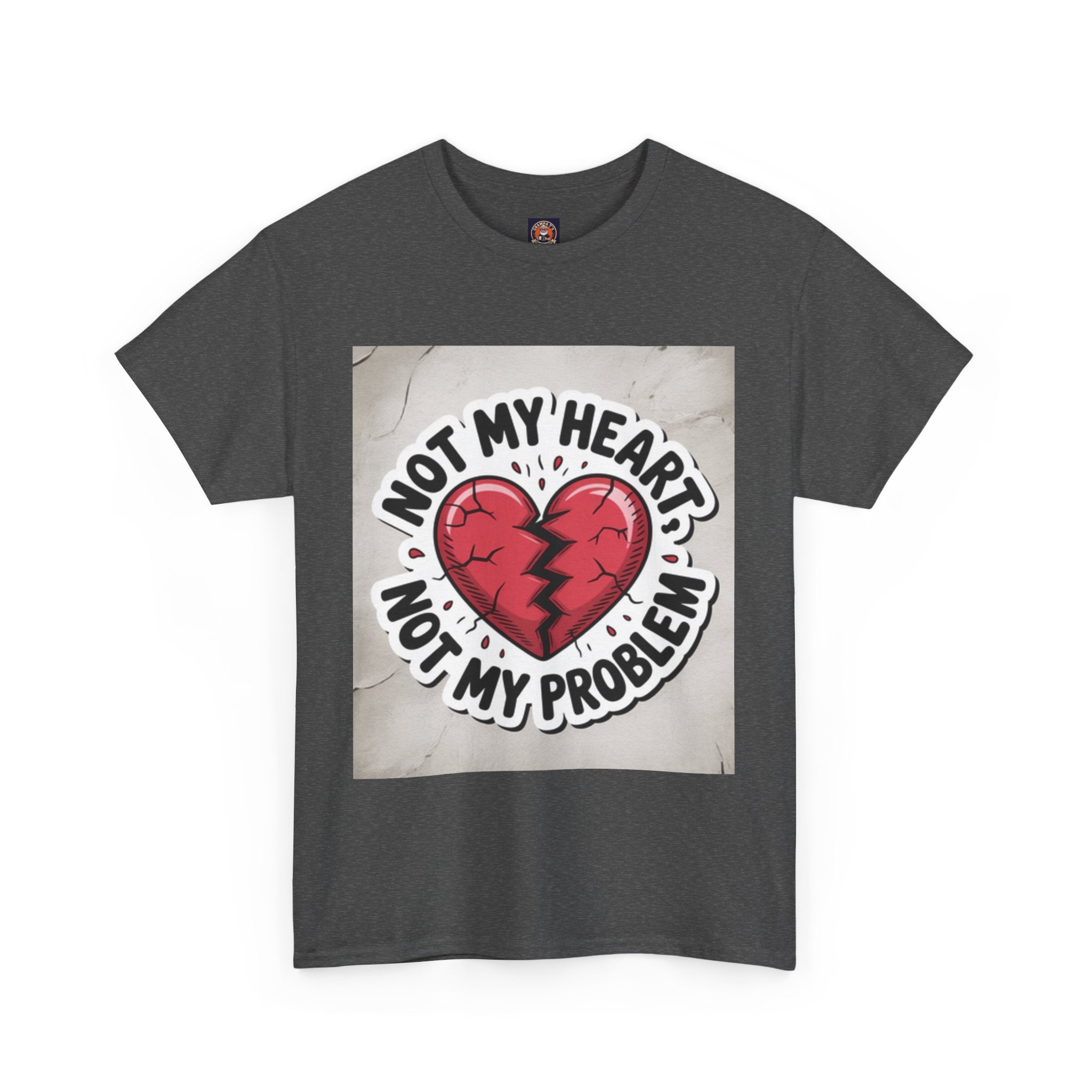 Heartbreak Humor Tee: Not My Heart Not My Problem, Funny T-Shirt, Unisex Cotton Tee, Casual Wear, Gifts for Friends, Breakup Apparel