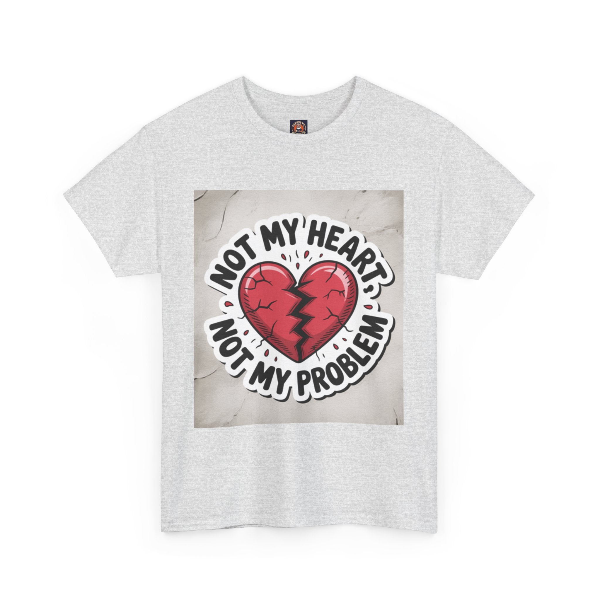 Heartbreak Humor Tee: Not My Heart Not My Problem, Funny T-Shirt, Unisex Cotton Tee, Casual Wear, Gifts for Friends, Breakup Apparel