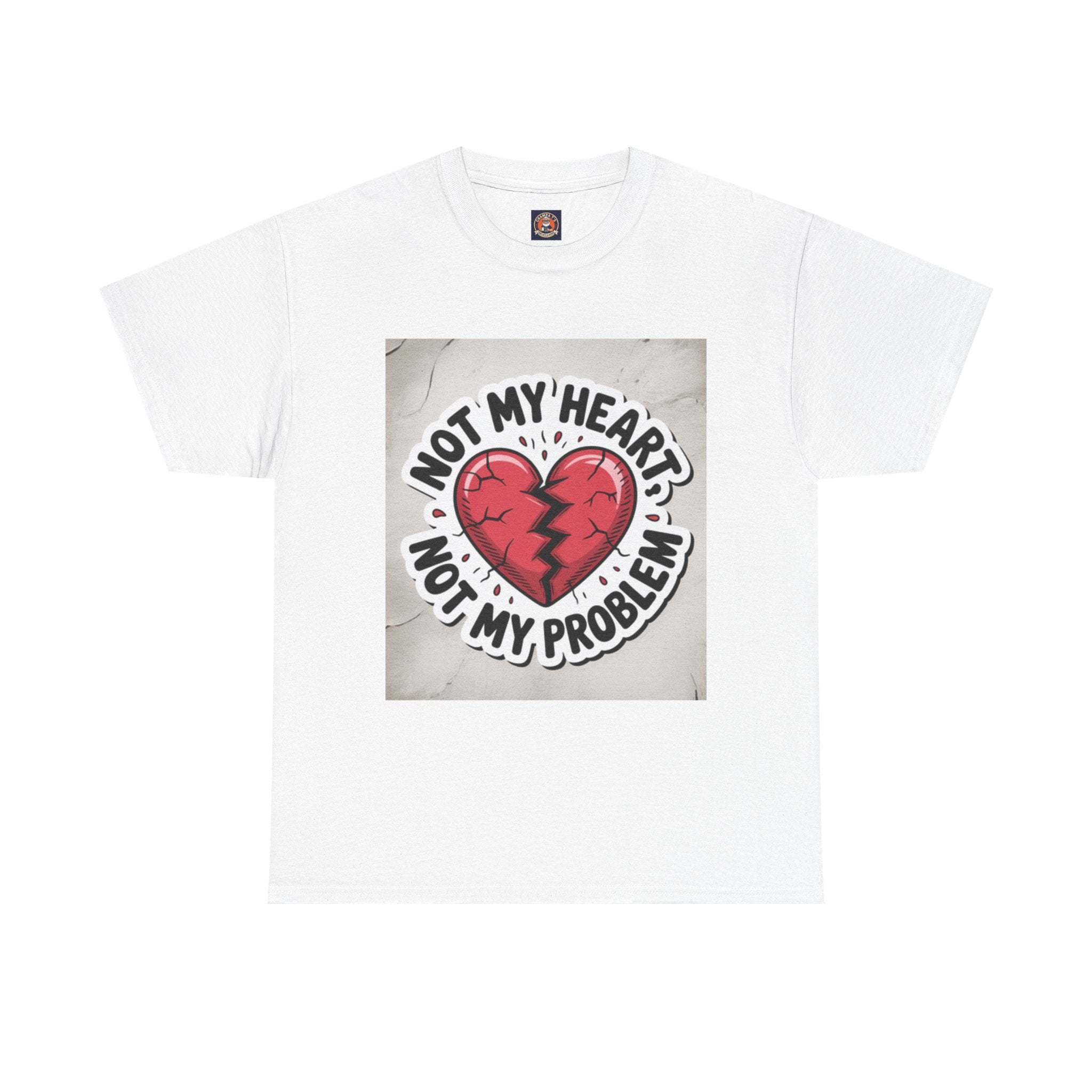 Heartbreak Humor Tee: Not My Heart Not My Problem, Funny T-Shirt, Unisex Cotton Tee, Casual Wear, Gifts for Friends, Breakup Apparel