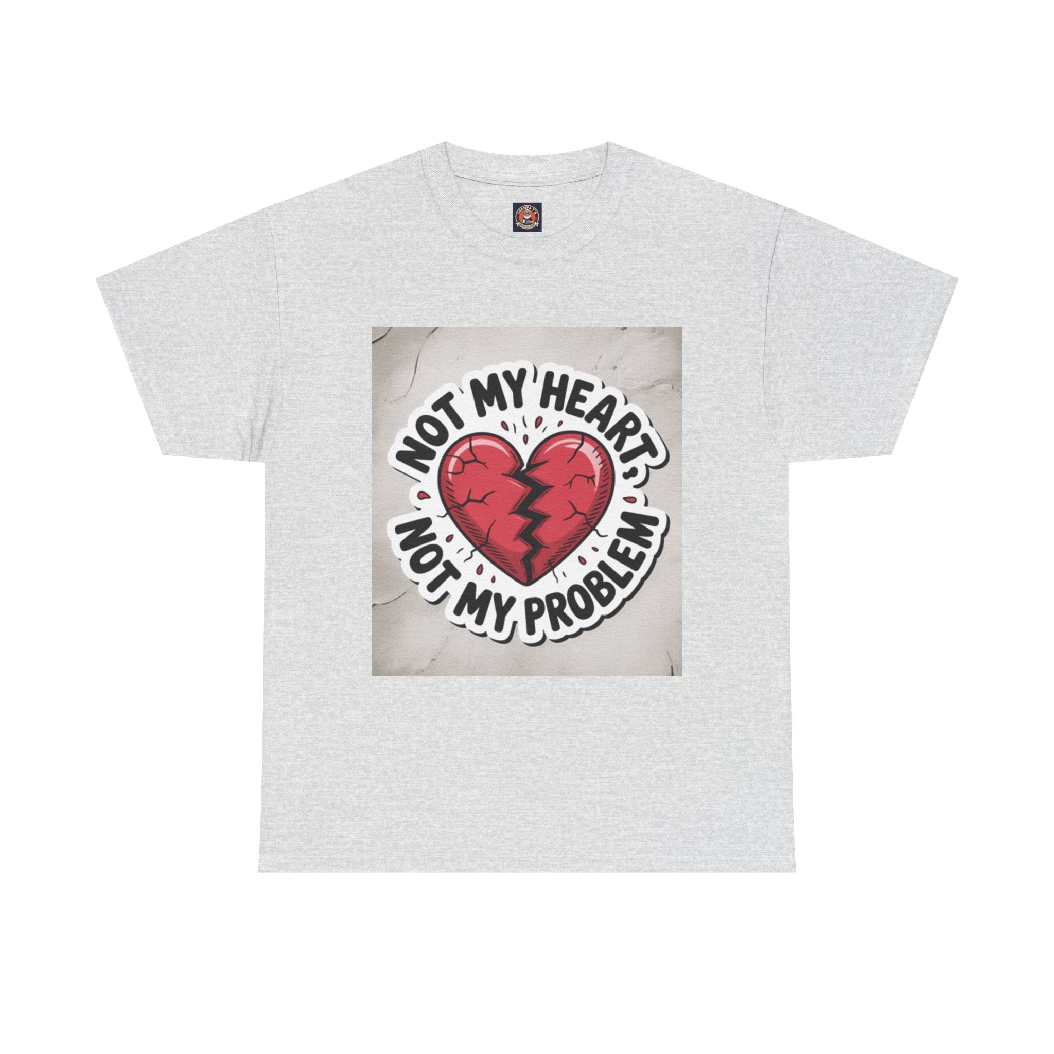 Heartbreak Humor Tee: Not My Heart Not My Problem, Funny T-Shirt, Unisex Cotton Tee, Casual Wear, Gifts for Friends, Breakup Apparel