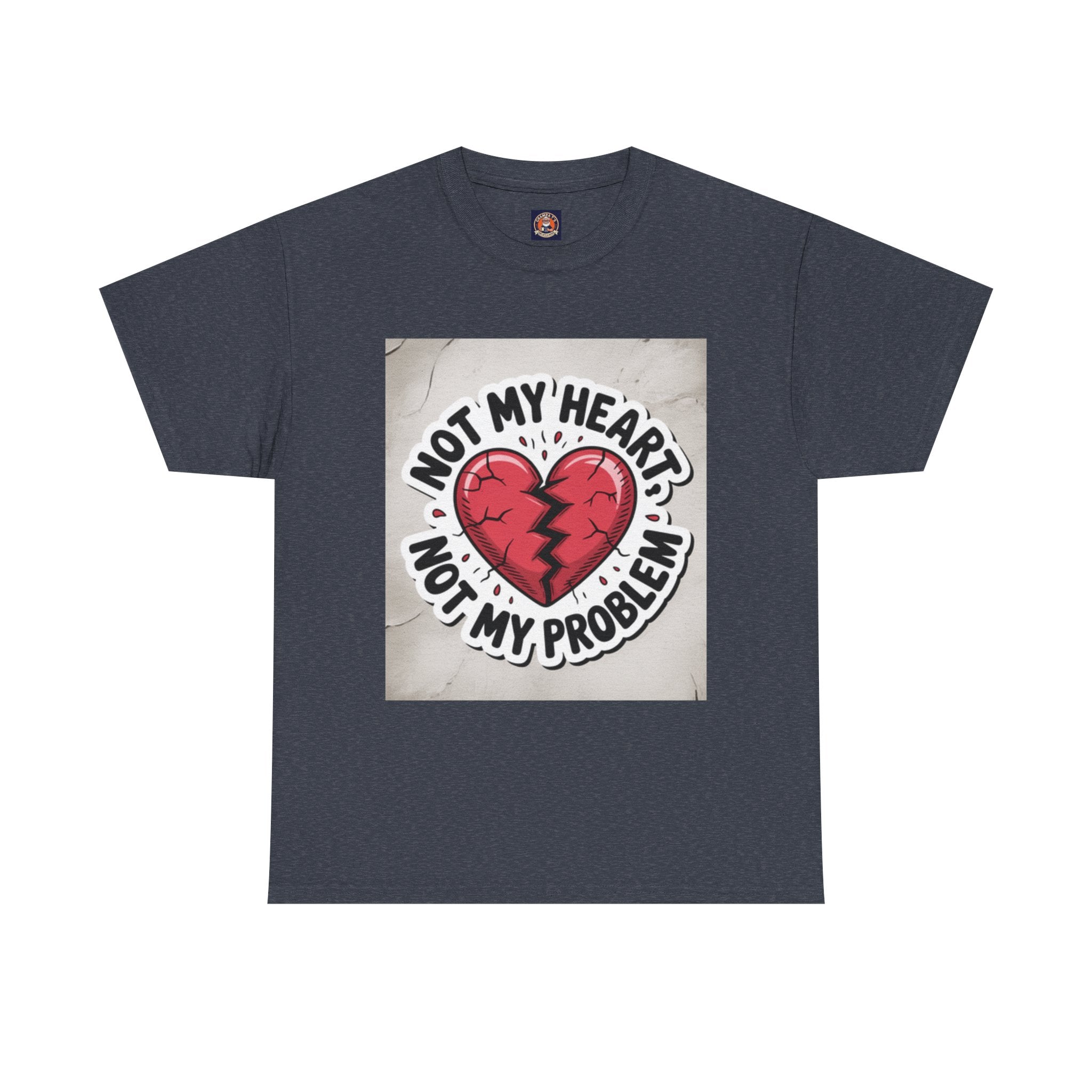 Heartbreak Humor Tee: Not My Heart Not My Problem, Funny T-Shirt, Unisex Cotton Tee, Casual Wear, Gifts for Friends, Breakup Apparel