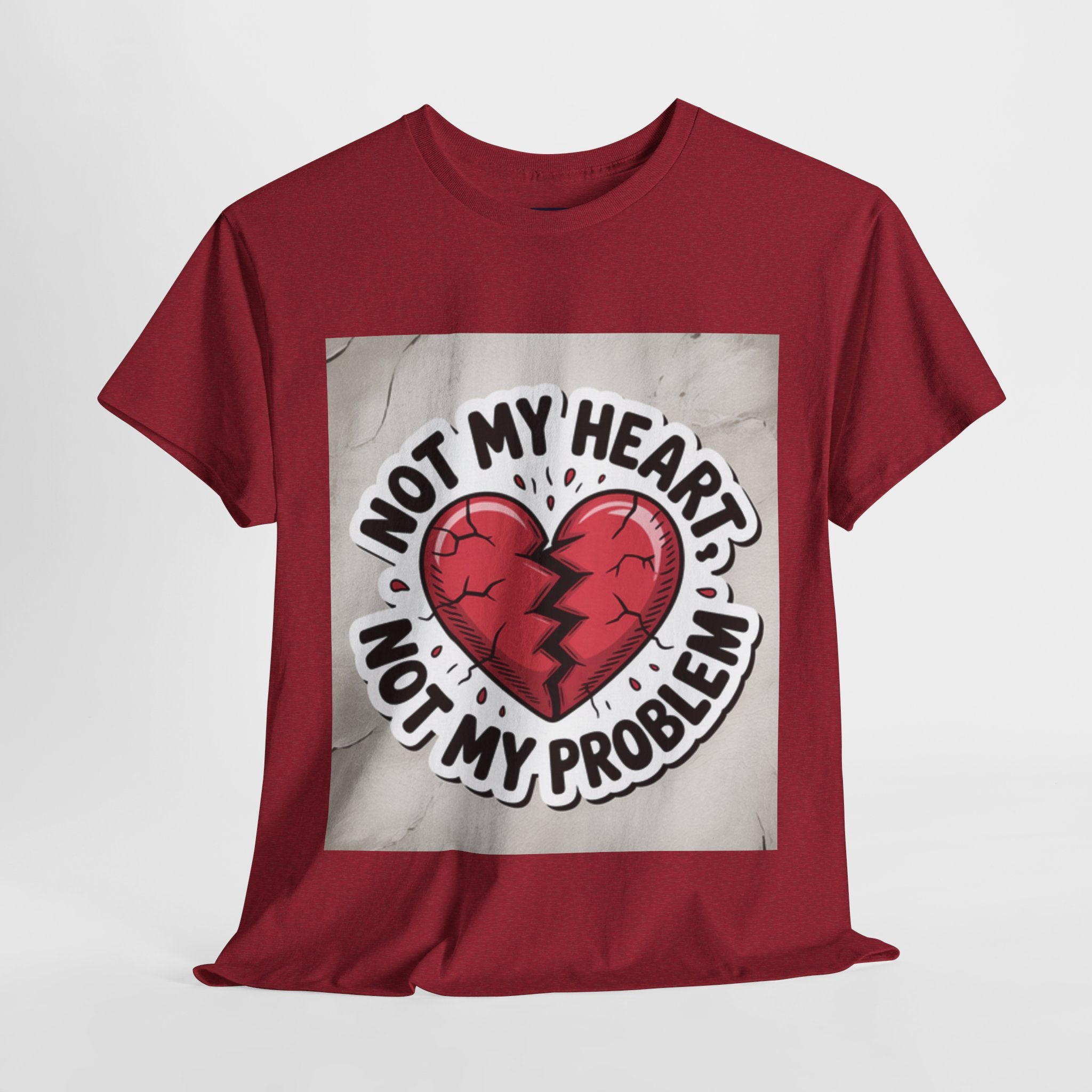 Heartbreak Humor Tee: Not My Heart Not My Problem, Funny T-Shirt, Unisex Cotton Tee, Casual Wear, Gifts for Friends, Breakup Apparel
