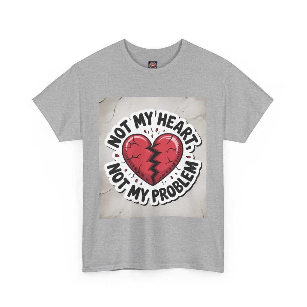Heartbreak Humor Tee: Not My Heart Not My Problem, Funny T-Shirt, Unisex Cotton Tee, Casual Wear, Gifts for Friends, Breakup Apparel
