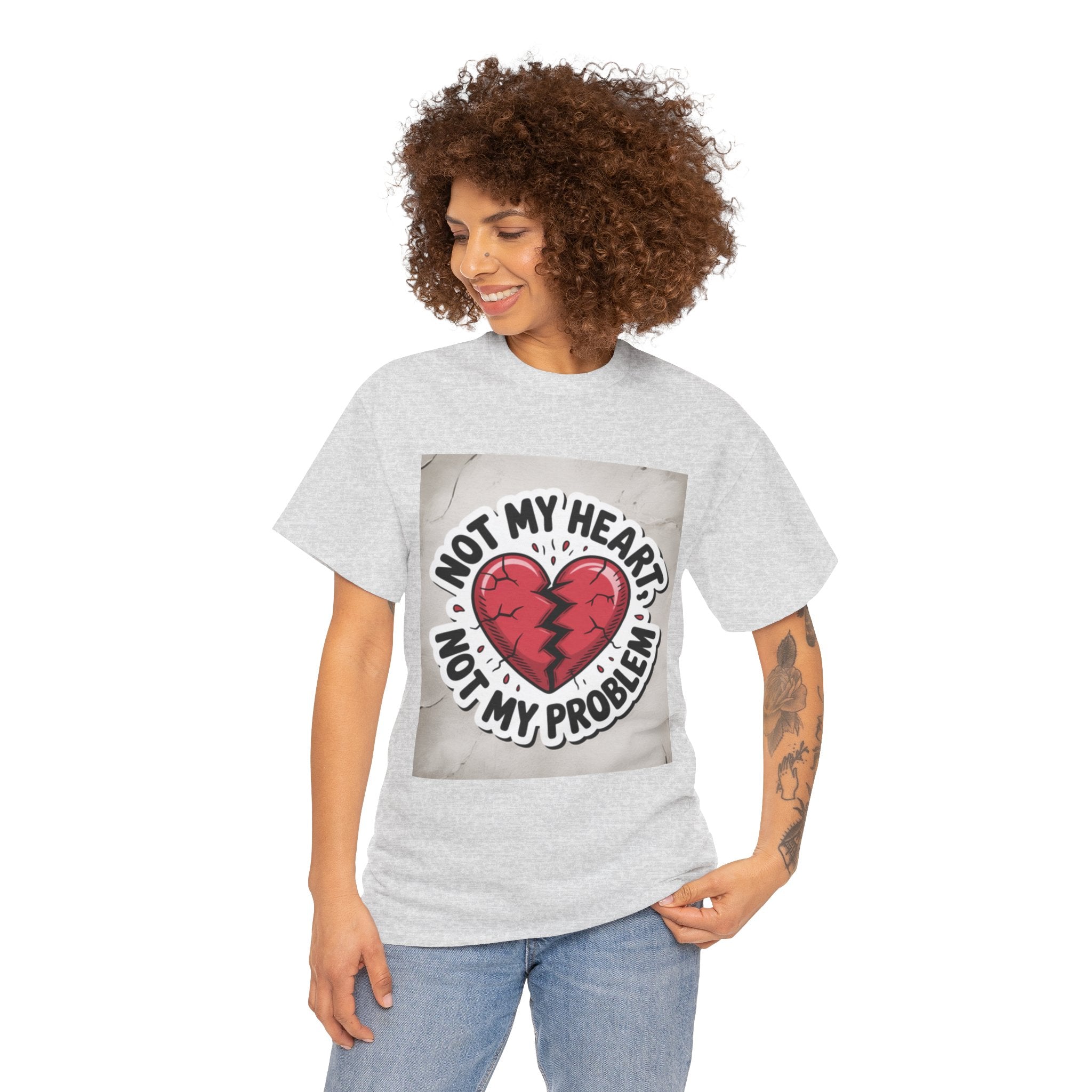 Heartbreak Humor Tee: Not My Heart Not My Problem, Funny T-Shirt, Unisex Cotton Tee, Casual Wear, Gifts for Friends, Breakup Apparel