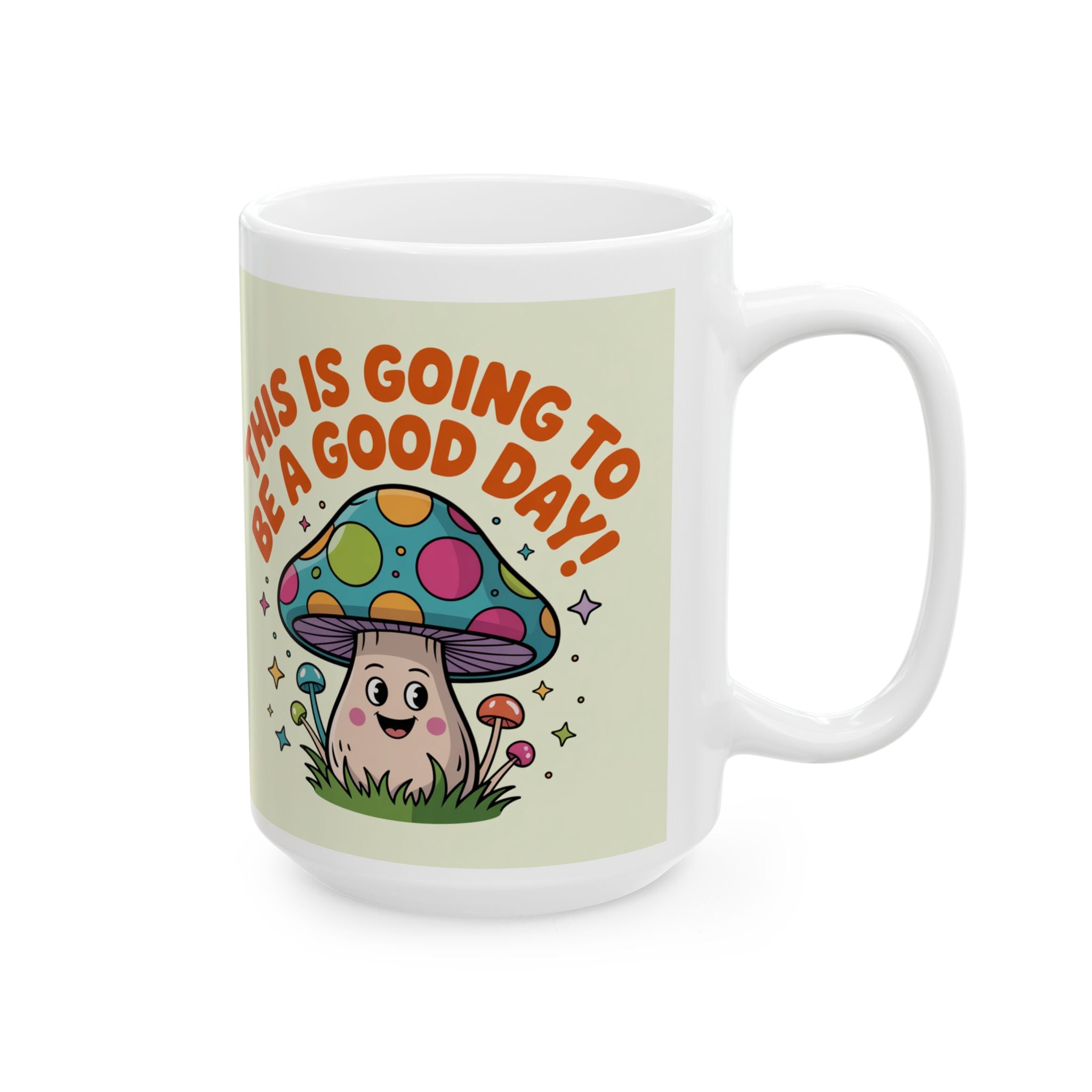 Whimsical Ceramic Mug - ‘This is Going to Be a Good Day!’ Personalized Gift, Coffee Lover's Delight, Fun Home Decor, Positive Vibes