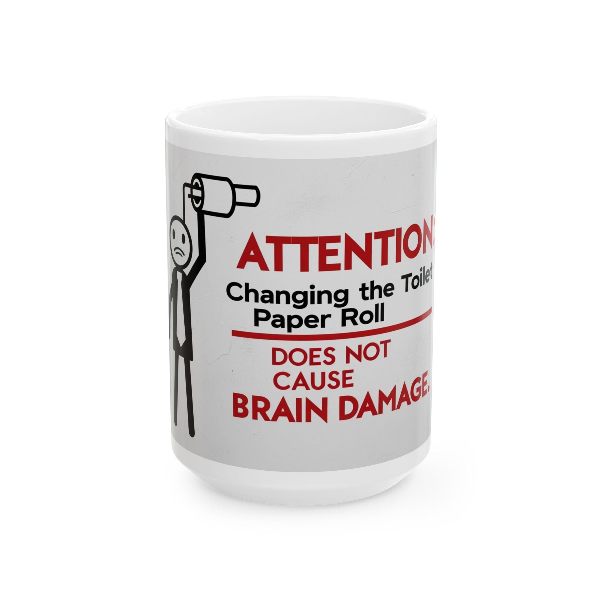 Funny Saying Attention Changing The Toilet Paper Roll Mug - Funny Ceramic Coffee Cup, Gift for Office, Humor Mug, Bathroom Decor