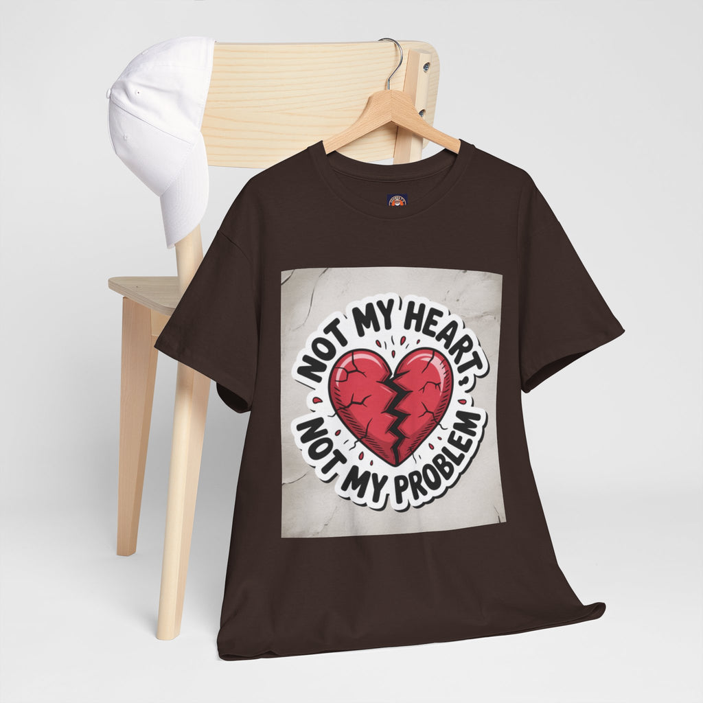Heartbreak Humor Tee: Not My Heart Not My Problem, Funny T-Shirt, Unisex Cotton Tee, Casual Wear, Gifts for Friends, Breakup Apparel