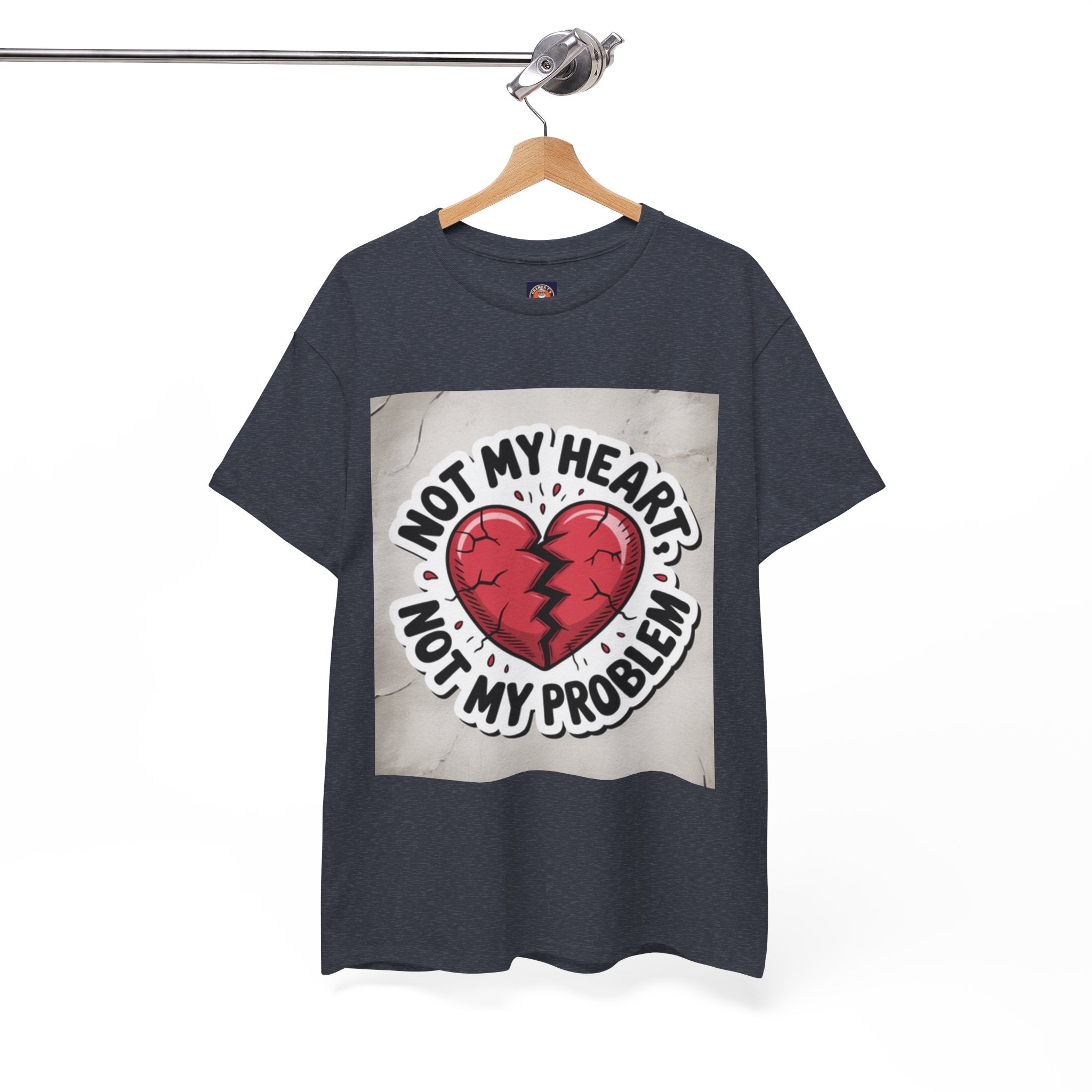 Heartbreak Humor Tee: Not My Heart Not My Problem, Funny T-Shirt, Unisex Cotton Tee, Casual Wear, Gifts for Friends, Breakup Apparel