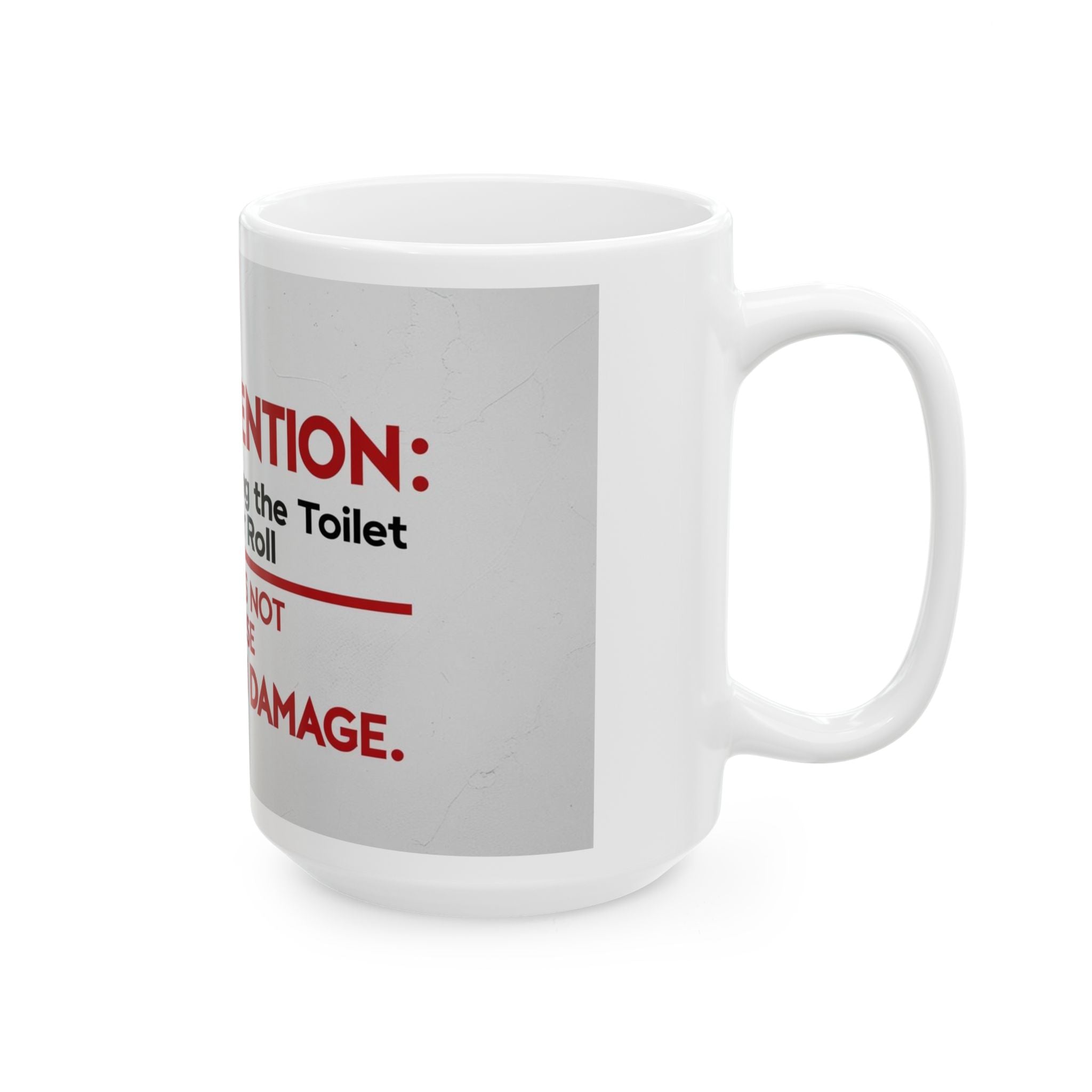 Funny Saying Attention Changing The Toilet Paper Roll Mug - Funny Ceramic Coffee Cup, Gift for Office, Humor Mug, Bathroom Decor
