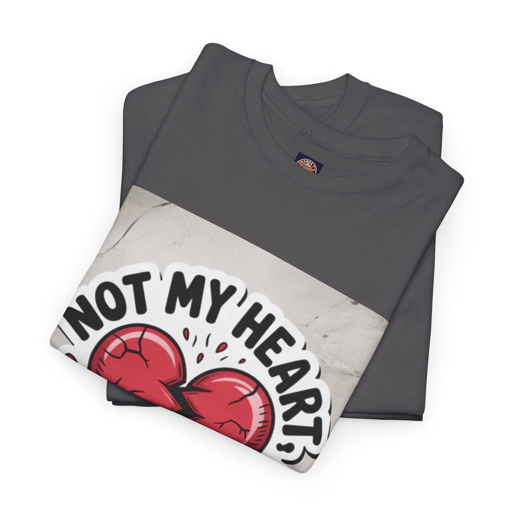 Heartbreak Humor Tee: Not My Heart Not My Problem, Funny T-Shirt, Unisex Cotton Tee, Casual Wear, Gifts for Friends, Breakup Apparel