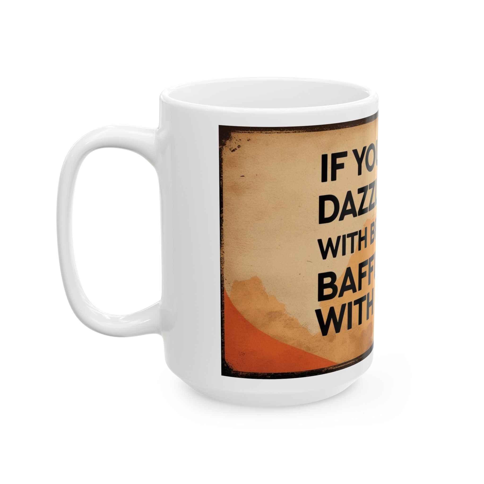 Funny Dad  Quote Ceramic Mug | Motivational Gift for Friends, Unique Coffee Cup, Office Decor, Birthday Present, 11oz or 15oz