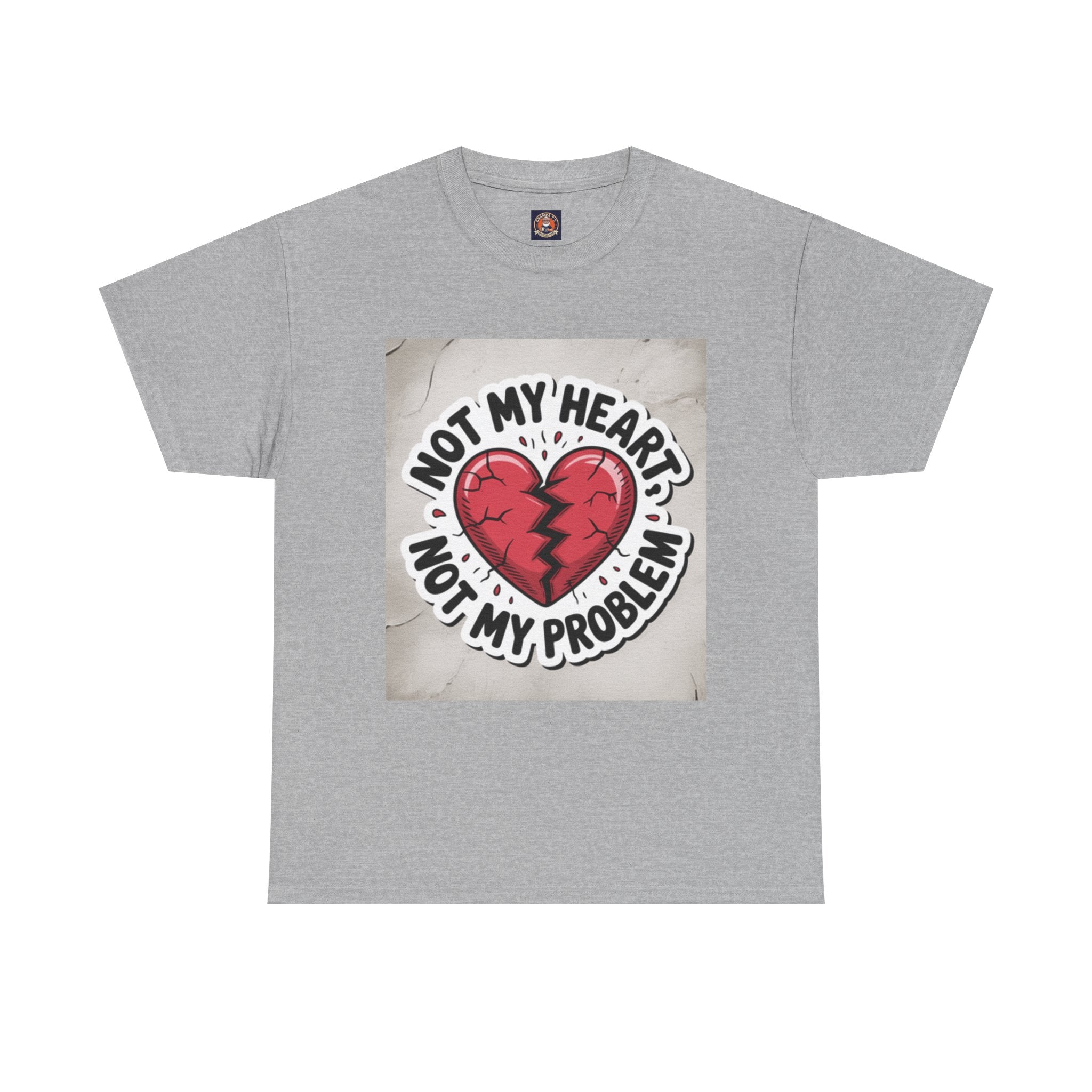 Heartbreak Humor Tee: Not My Heart Not My Problem, Funny T-Shirt, Unisex Cotton Tee, Casual Wear, Gifts for Friends, Breakup Apparel