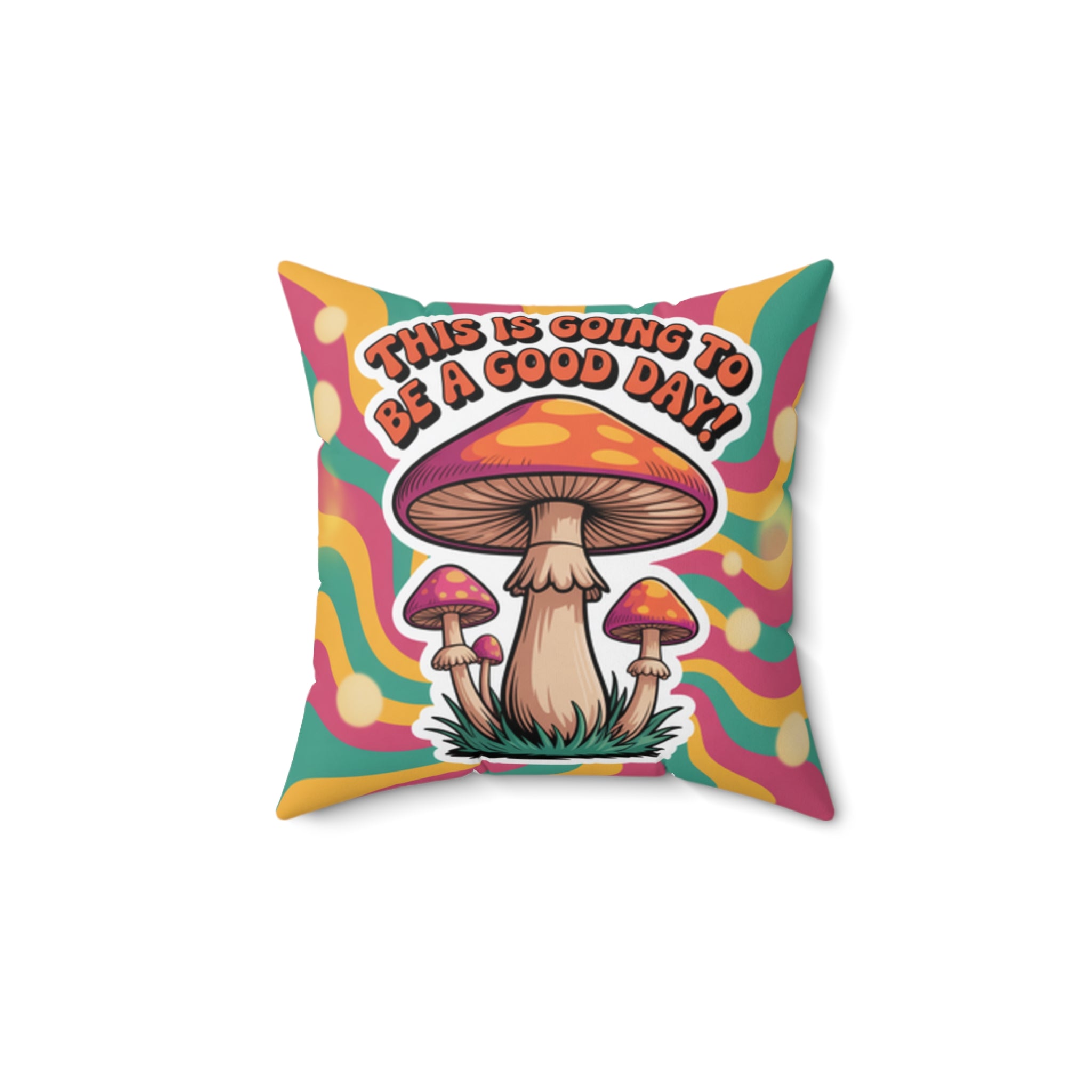 Colorful Mushroom Quote Pillow, Boho Home Decor, Positive Vibes Gift, Psychedelic Cushion, Couch Accessory