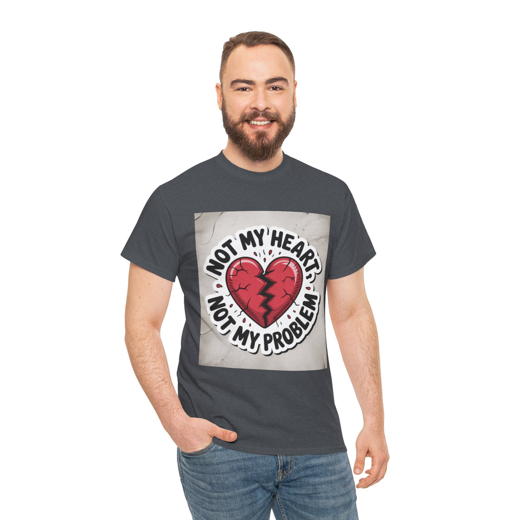 Heartbreak Humor Tee: Not My Heart Not My Problem, Funny T-Shirt, Unisex Cotton Tee, Casual Wear, Gifts for Friends, Breakup Apparel