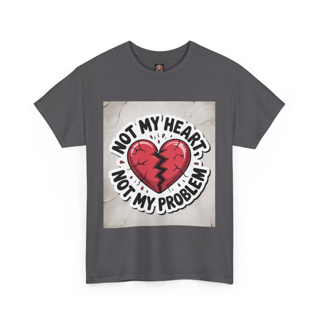 Heartbreak Humor Tee: Not My Heart Not My Problem, Funny T-Shirt, Unisex Cotton Tee, Casual Wear, Gifts for Friends, Breakup Apparel