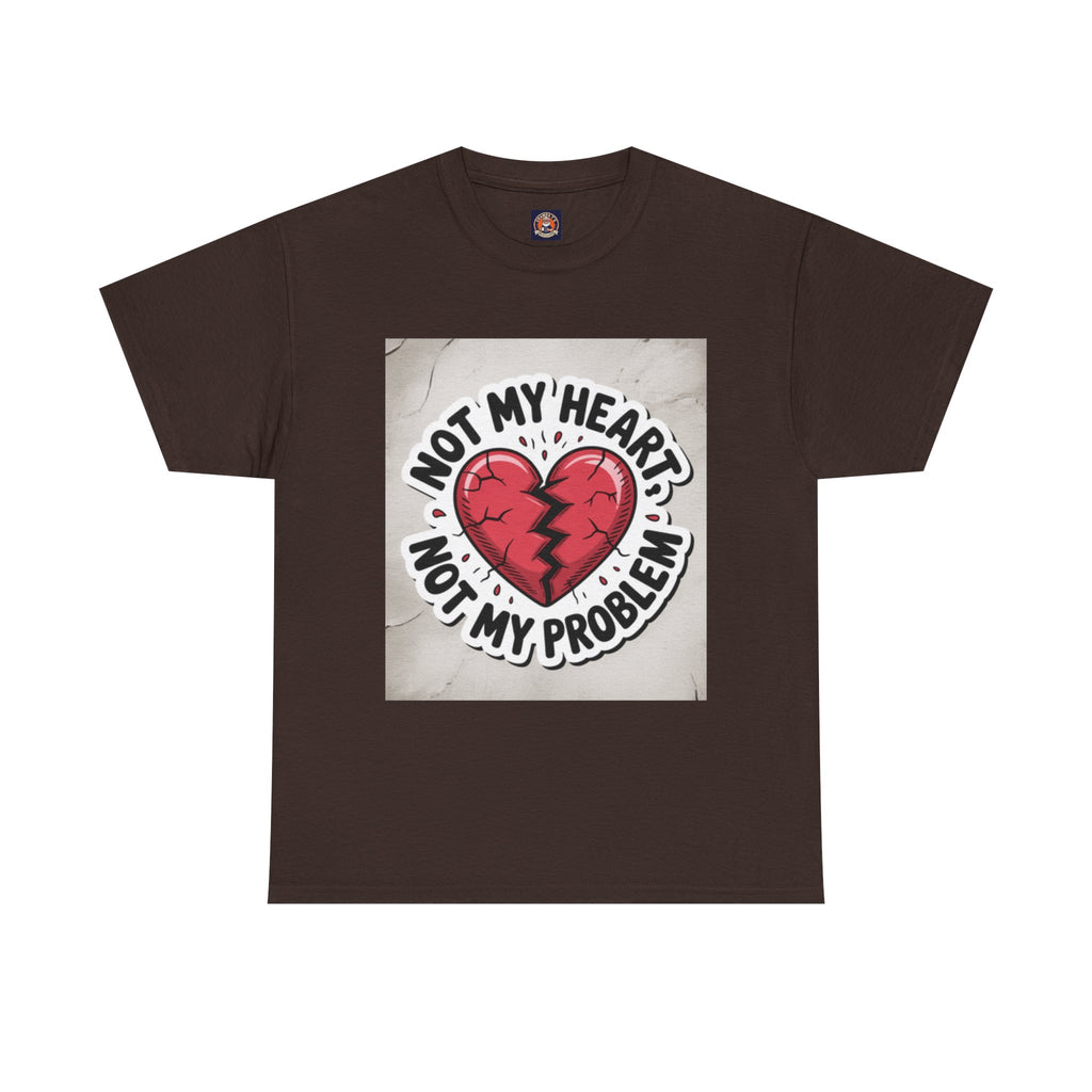 Heartbreak Humor Tee: Not My Heart Not My Problem, Funny T-Shirt, Unisex Cotton Tee, Casual Wear, Gifts for Friends, Breakup Apparel