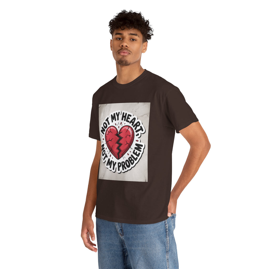 Heartbreak Humor Tee: Not My Heart Not My Problem, Funny T-Shirt, Unisex Cotton Tee, Casual Wear, Gifts for Friends, Breakup Apparel