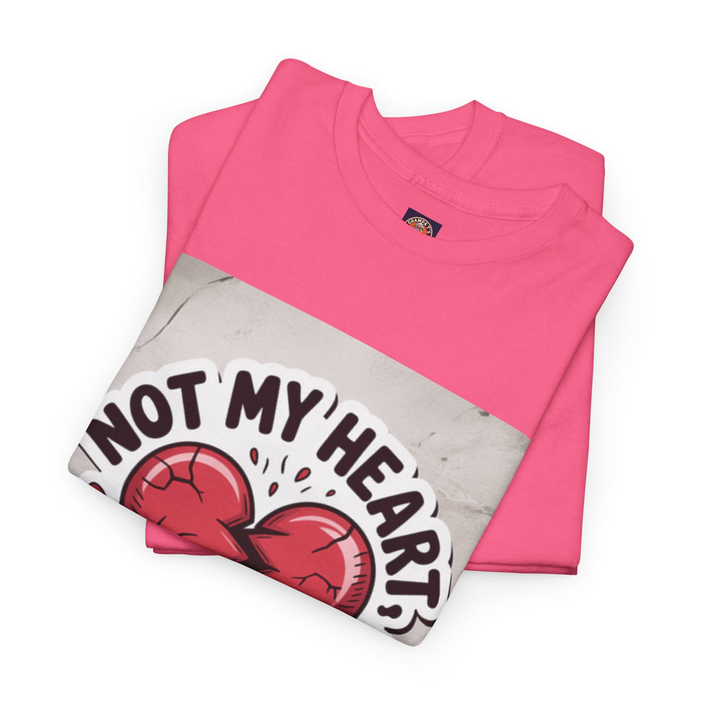 Heartbreak Humor Tee: Not My Heart Not My Problem, Funny T-Shirt, Unisex Cotton Tee, Casual Wear, Gifts for Friends, Breakup Apparel