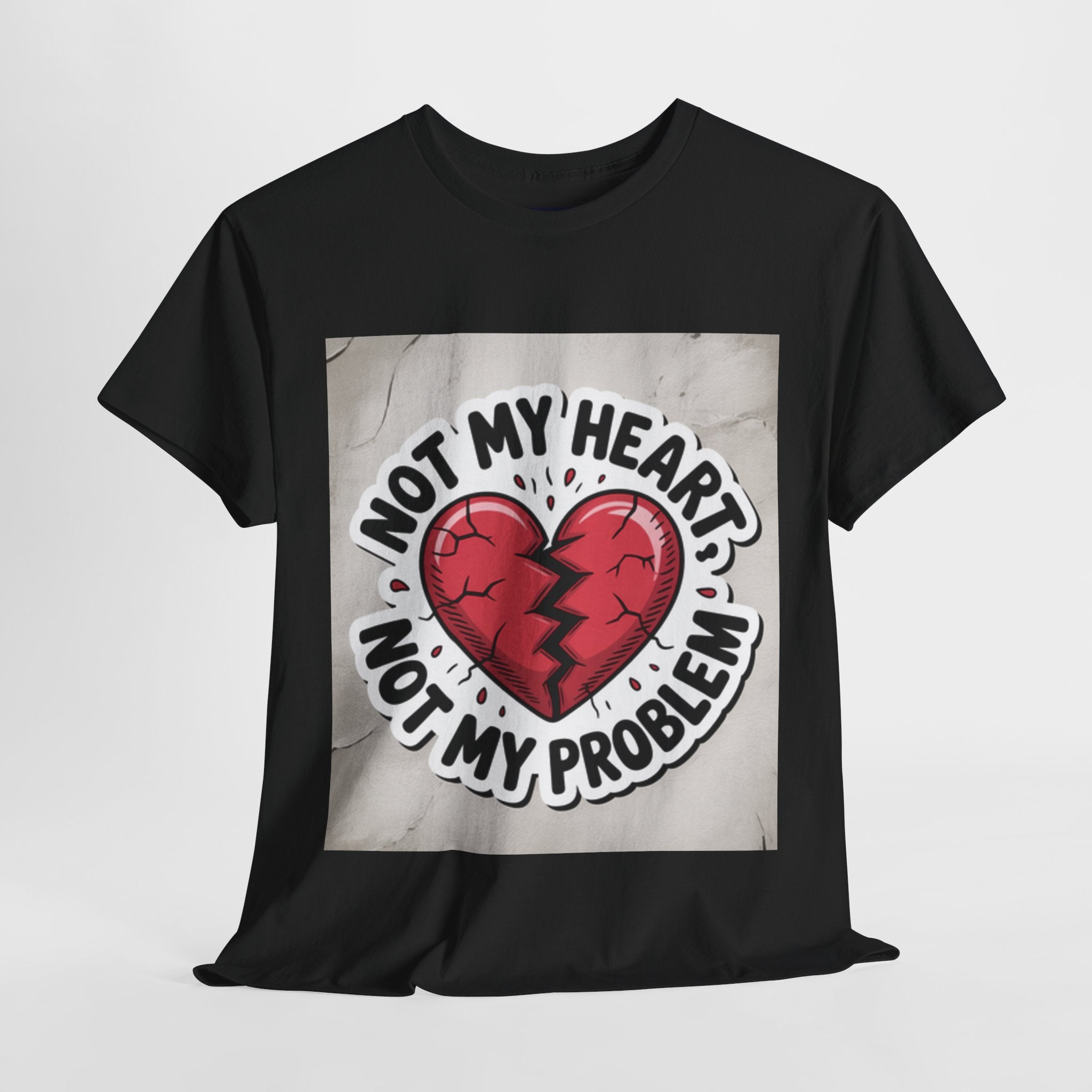 Heartbreak Humor Tee: Not My Heart Not My Problem, Funny T-Shirt, Unisex Cotton Tee, Casual Wear, Gifts for Friends, Breakup Apparel